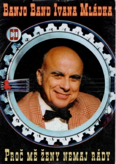Banjo Band Ivana Mládka - Proč mě ženy nemaj rády - CD / v papíru